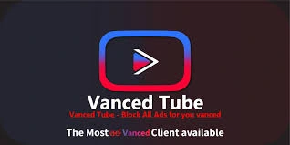 Vanced Tube